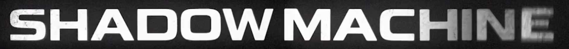 Shadow Machine